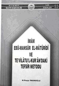 İmam Ebu-Mansur El-Matüridi ve Te'vilatu'l-Kur'an'daki Tefsir Metodu (1-D-29)