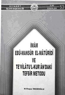 İmam Ebu-Mansur El-Matüridi ve Te'vilatu'l-Kur'an'daki Tefsir Metodu (1-D-29)