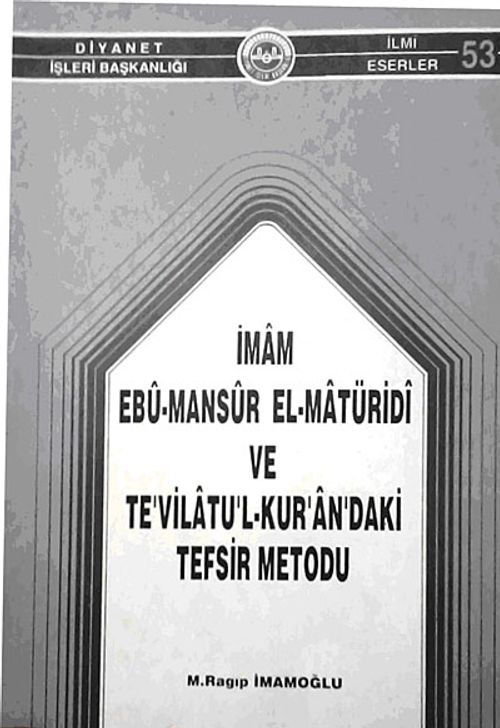 İmam Ebu-Mansur El-Matüridi ve Te'vilatu'l-Kur'an'daki Tefsir Metodu (1-D-29)
