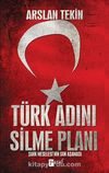 Türk Adını Silme Planı & Şark Meselesi'nin Son Aşaması