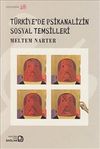 T&uuml;rkiye'de Psikanalizin Sosyal Temsilleri