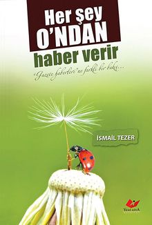 Herşey O'ndan Haber Verir