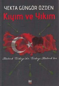 Kıyım ve Yıkım & Atatürk Türkiye'dir Türkiye Atatürk'tür
