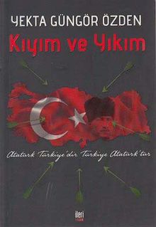 Kıyım ve Yıkım & Atatürk Türkiye'dir Türkiye Atatürk'tür