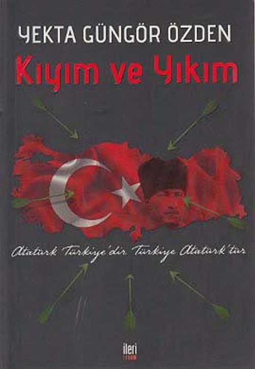 Kıyım ve Yıkım & Atatürk Türkiye'dir Türkiye Atatürk'tür