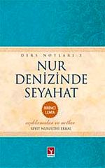 Nur Denizinde Seyahat (Ders Notları: 3) (Birinci Lem'a)