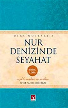Nur Denizinde Seyahat (Ders Notları: 3) (Birinci Lem'a)