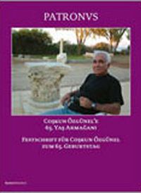 Patronvs & Coşkun Özgünel'e 65 Yaş Armağanı / Festschrift Für Coşkun Özgünel
