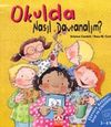 Okulda Nasıl Davranalım? (Ciltli)