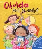 Okulda Nasıl Davranalım? (Ciltli)