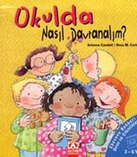 Okulda Nasıl Davranalım? (Ciltli)