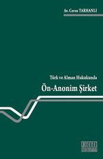 Türk ve Alman Hukukunda Ön-Anonim Şirket