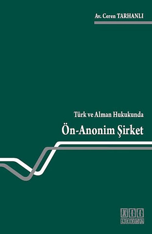 Türk ve Alman Hukukunda Ön-Anonim Şirket