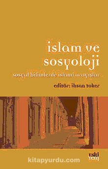İslam ve Sosyoloji & Sosyal Bilimlerde İslami Arayışlar