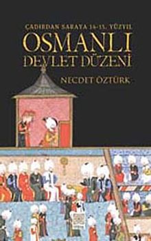 Osmanlı Devlet Düzeni (Çadırdan Saraya 14-15. Yüzyıl)