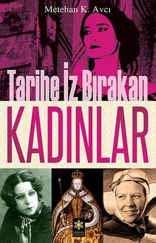 Tarihe İz Bırakan Kadınlar