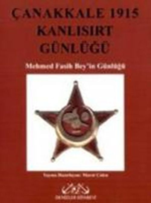 Çanakkale 1915 Kanlısırt Günlüğü & Mehmed Fasih Bey'in Günlüğü