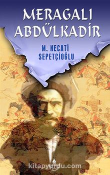 Meragalı Abdülkadir - Mustafa Necati Sepetçioğlu