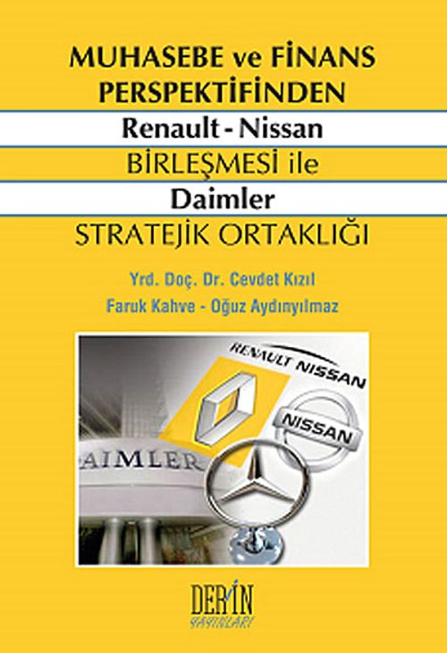 Muhasebe ve Finans Perspektifinden Renault-Nissan Birleşmesi ile Daimler Stratejik Ortaklığı