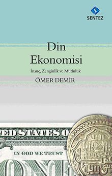 Din Ekonomisi & İnanç, Zenginlik ve Mutluluk