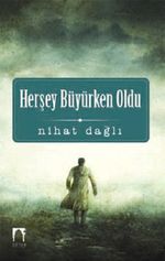 Herşey Büyürken Oldu