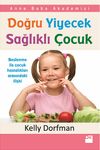Doğru Yiyecek Sağlıklı &Ccedil;ocuk & Anne Baba Akademisi