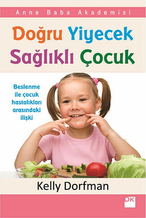 Doğru Yiyecek Sağlıklı Çocuk & Anne Baba Akademisi