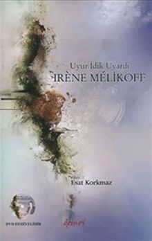 Uyur İdik Uyardı / Irene Melikoff
