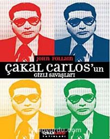 Çakal Carlos'un Gizli Savaşları - John Follain