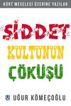 Şiddet K&uuml;lt&uuml;n&uuml;n &Ccedil;&ouml;k&uuml;ş&uuml;