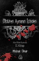 Öldüren Aynanın İçinden Alice Ölüler Diyarında (2.kitap)