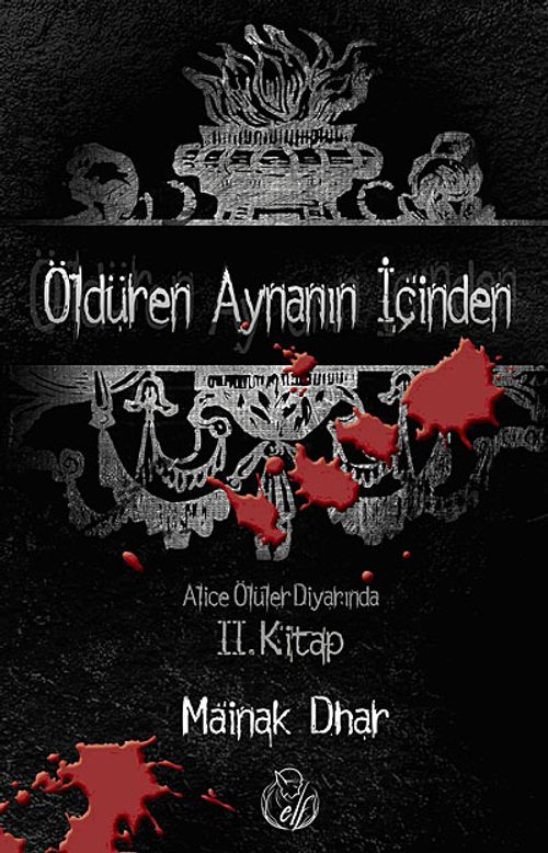 Öldüren Aynanın İçinden Alice Ölüler Diyarında (2.kitap)