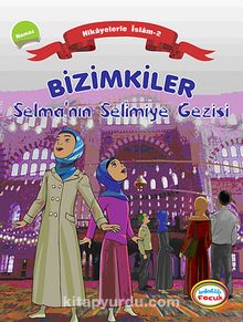 Bizimkiler / Selma'nın Selimiye Gezisi & Hikayelerle İslam 2 - Namaz - Ayşe Alkan Sarıçiçek