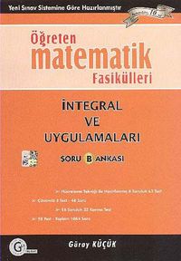 Öğreten Matematik Fasikülleri: İntegral ve Uygulamaları Soru Bankası