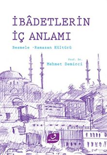 İbadetlerin İç Anlamı & Besmele - Ramazan Kültürü