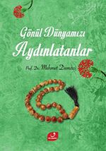 Gönül Dünyamızı Aydınlatanlar