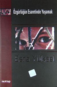 Özgürlüğün Esaretinde Yaşamak