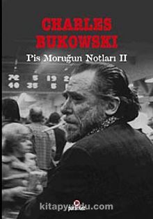 Pis Moruğun Notları II - Charles Bukowski