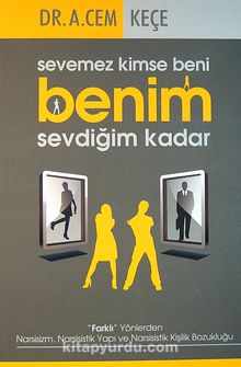 Sevemez Kimse Beni Benim Sevdiğim Kadar - Dr. A. Cem Keçe