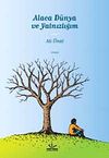 Alaca D&uuml;nya ve Yalnızlığım