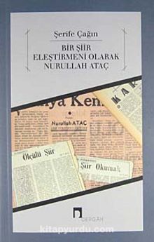 Bir Şiir Eleştirmeni Olarak Nurullah Ataç - Şerife Çağın