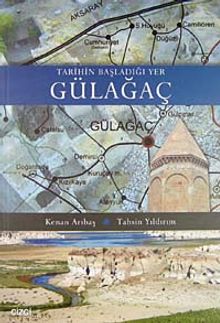 Tarihin Başladığı Yer Gülağaç