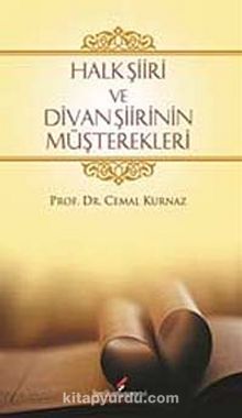 Halk Şiiri ve Divan Şiirinin Müşterekleri - Prof. Dr. Cemal Kurnaz