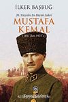 20. Yüzyılın En Büyük Lideri Mustafa Kemal (1881'den 1923'e)