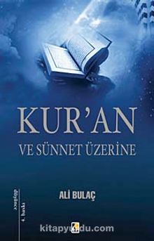 Kur'an ve Sünnet Üzerine - Ali Bulaç