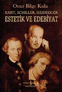 Kant-Schiller- Heidegger Estetik ve Edebiyat