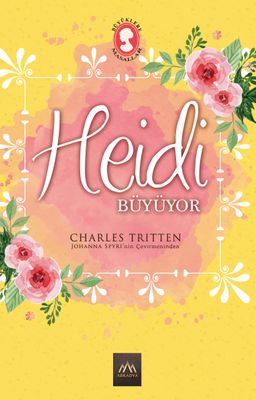 Heidi Büyüyor (Ciltli Özel Bez Baskı)