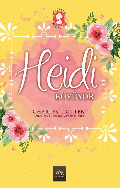 Heidi Büyüyor (Ciltli Özel Bez Baskı)
