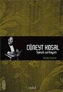 Cüneyt Kosal Sanatı ve Hayatı (Cd'li)