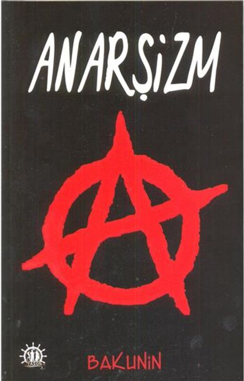 Anarşizm / Bakunin & Bir Sosyoloji-Felsefe Kuramı